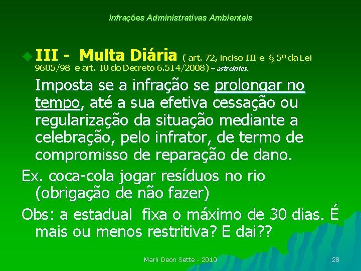 Infrações Administrativas Ambientais u III - Multa Diária ( art. 72, inciso III e