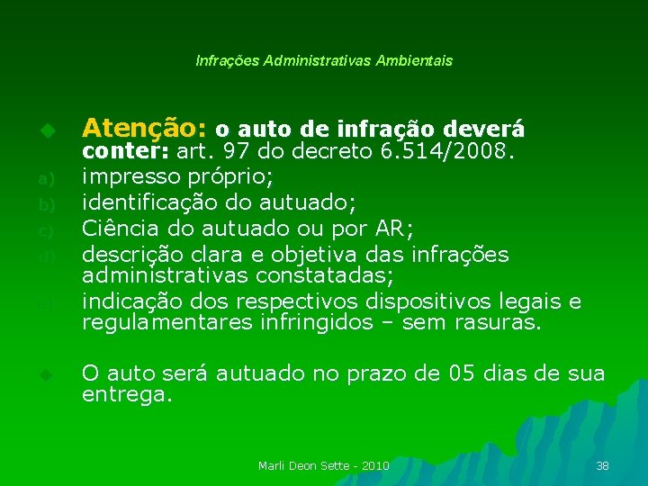 Infrações Administrativas Ambientais u a) b) c) d) e) u Atenção: o auto de