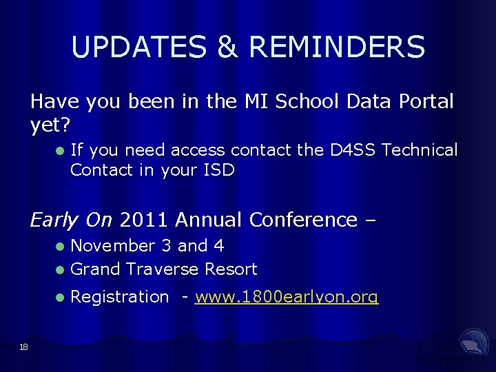 UPDATES & REMINDERS Have you been in the MI School Data Portal yet? l