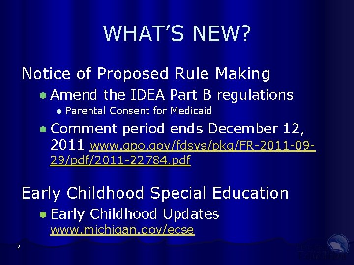 WHAT’S NEW? Notice of Proposed Rule Making l Amend l the IDEA Part B