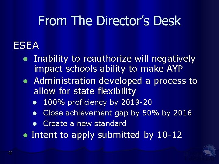 From The Director’s Desk ESEA Inability to reauthorize will negatively impact schools ability to