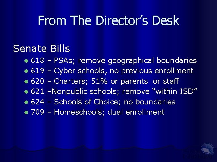 From The Director’s Desk Senate Bills 618 l 619 l 620 l 621 l