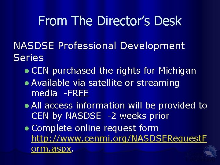 From The Director’s Desk NASDSE Professional Development Series l CEN purchased the rights for