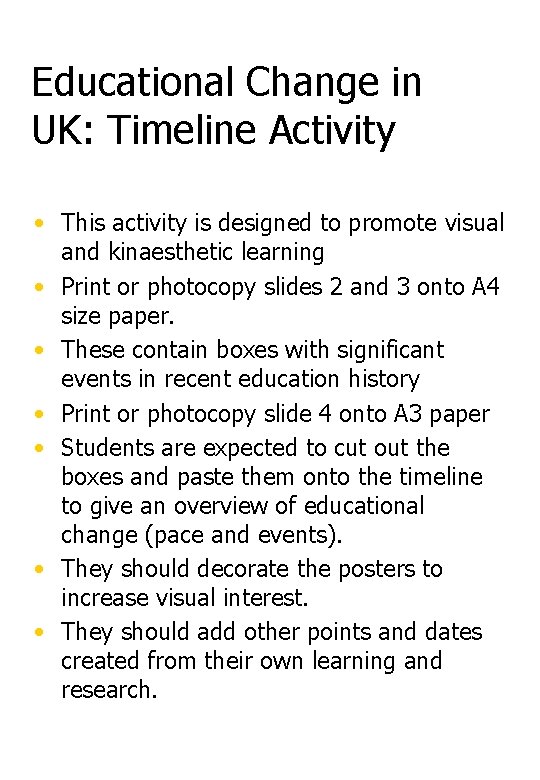 Educational Change in UK: Timeline Activity • This activity is designed to promote visual