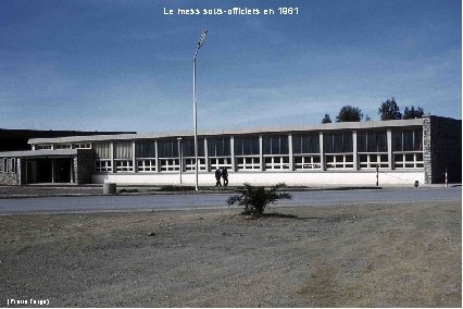 Le mess sous-officiers en 1961 (Pierre Farge) 