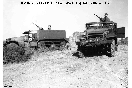 Half-track des Fusiliers de l’Air de Boufarik en opération à Chréa en 1958 (Guy