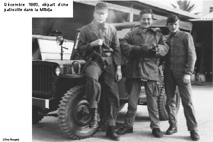 Décembre 1960, départ d’une patrouille dans la Mitidja (Guy Anger) 