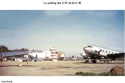 Le parking des C-47 du GLA 45 (Jean Girard) 