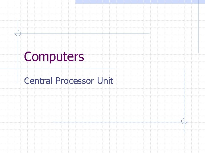 Computers Central Processor Unit 