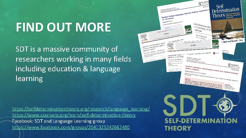 FIND OUT MORE SDT is a massive community of researchers working in many fields
