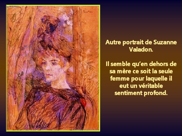 Autre portrait de Suzanne Valadon. Il semble qu’en dehors de sa mère ce soit