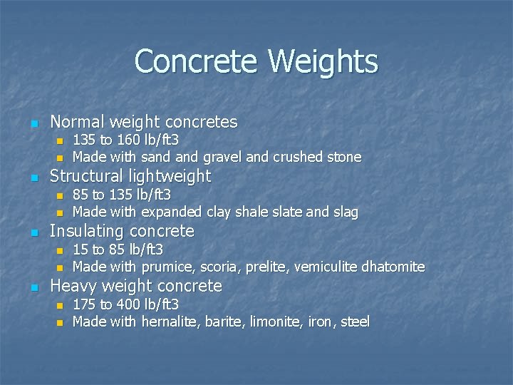 Concrete Weights n Normal weight concretes n n n Structural lightweight n n n