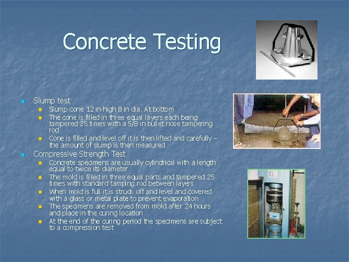 Concrete Testing n Slump test n n Slump cone 12 in high 8 in