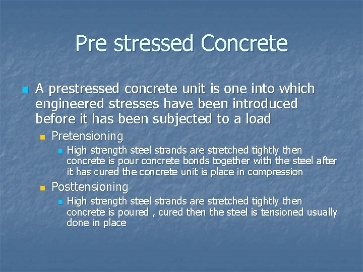 Pre stressed Concrete n A prestressed concrete unit is one into which engineered stresses