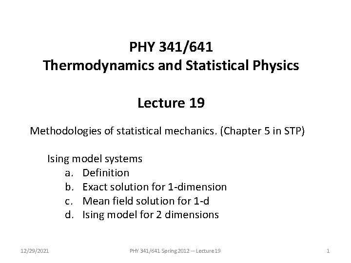 PHY 341/641 Thermodynamics and Statistical Physics Lecture 19 Methodologies of statistical mechanics. (Chapter 5