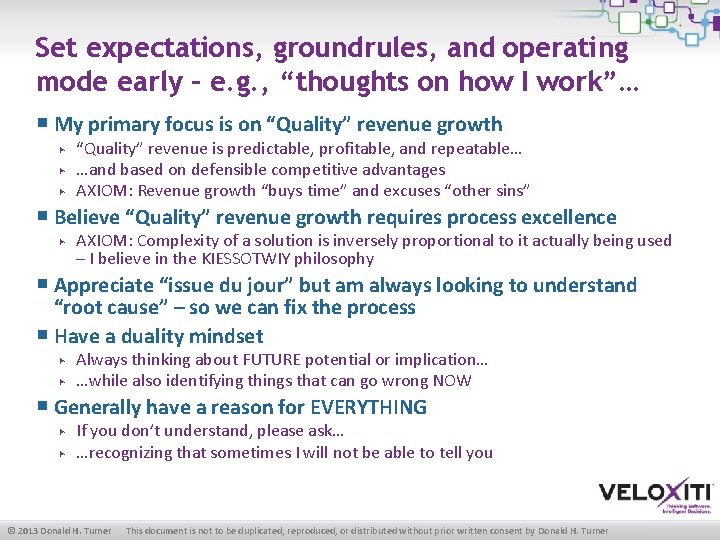 Set expectations, groundrules, and operating mode early – e. g. , “thoughts on how