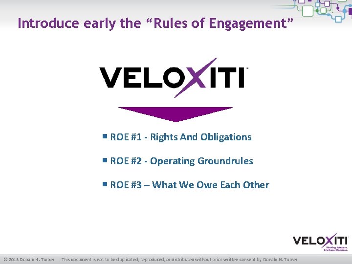 Introduce early the “Rules of Engagement” ￭ ROE #1 - Rights And Obligations ￭