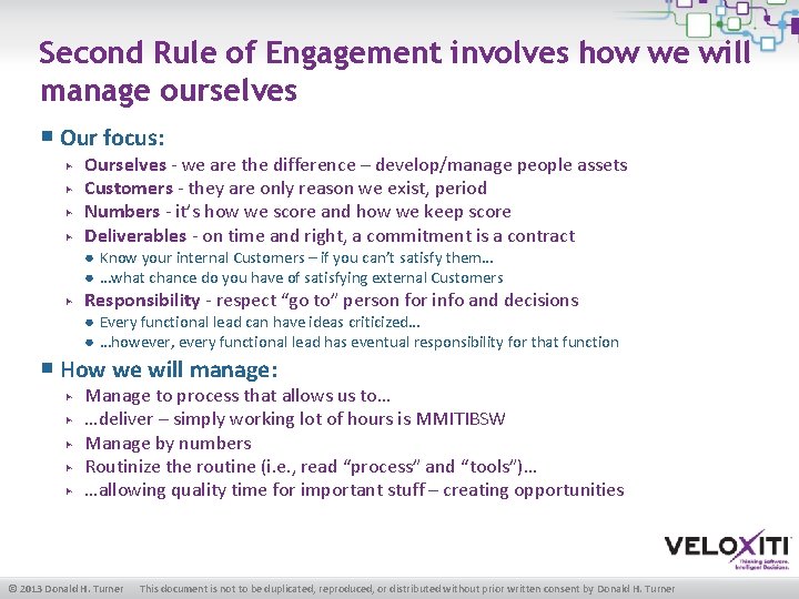 Second Rule of Engagement involves how we will manage ourselves ￭ Our focus: ▶