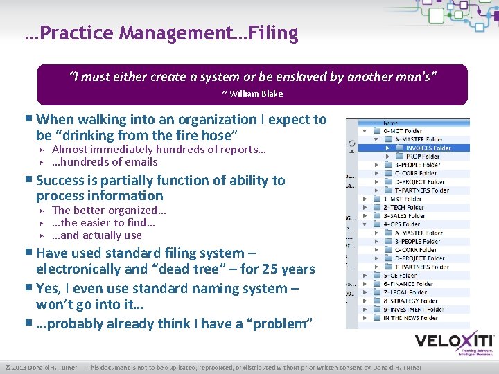 …Practice Management…Filing “I must either create a system or be enslaved by another man's”