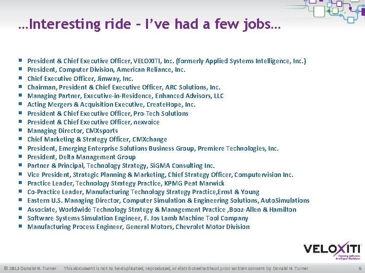 …Interesting ride – I’ve had a few jobs… ￭ ￭ ￭ ￭ ￭ President