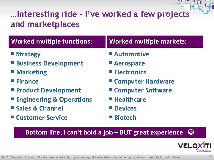 …Interesting ride – I’ve worked a few projects and marketplaces Worked multiple functions: Worked