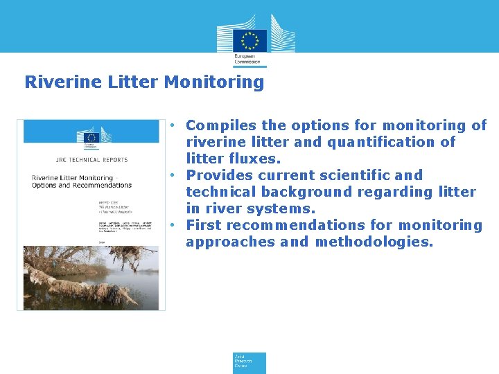 Riverine Litter Monitoring • Compiles the options for monitoring of riverine litter and quantification