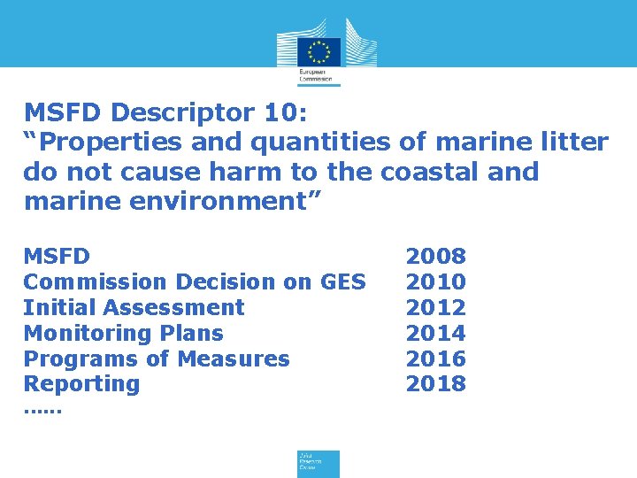 MSFD Descriptor 10: “Properties and quantities of marine litter do not cause harm to