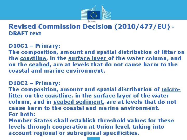 Revised Commission Decision (2010/477/EU) DRAFT text D 10 C 1 – Primary: The composition,