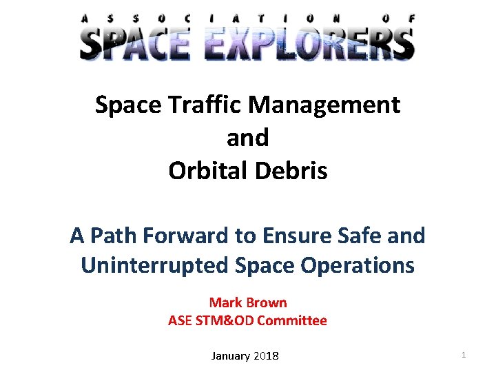 Space Traffic Management and Orbital Debris A Path Forward to Ensure Safe and Uninterrupted