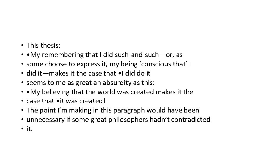  • • • This thesis: • My remembering that I did such-and-such—or, as