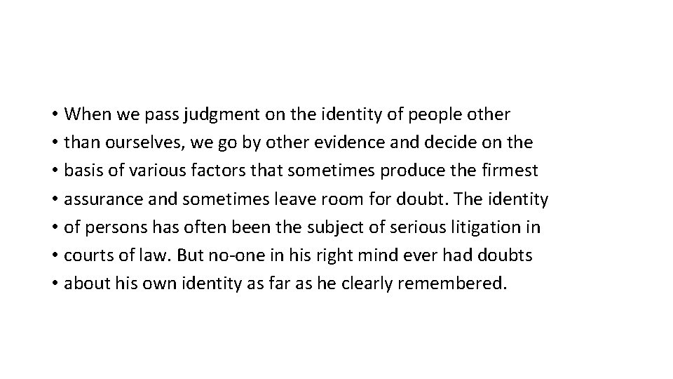  • When we pass judgment on the identity of people other • than