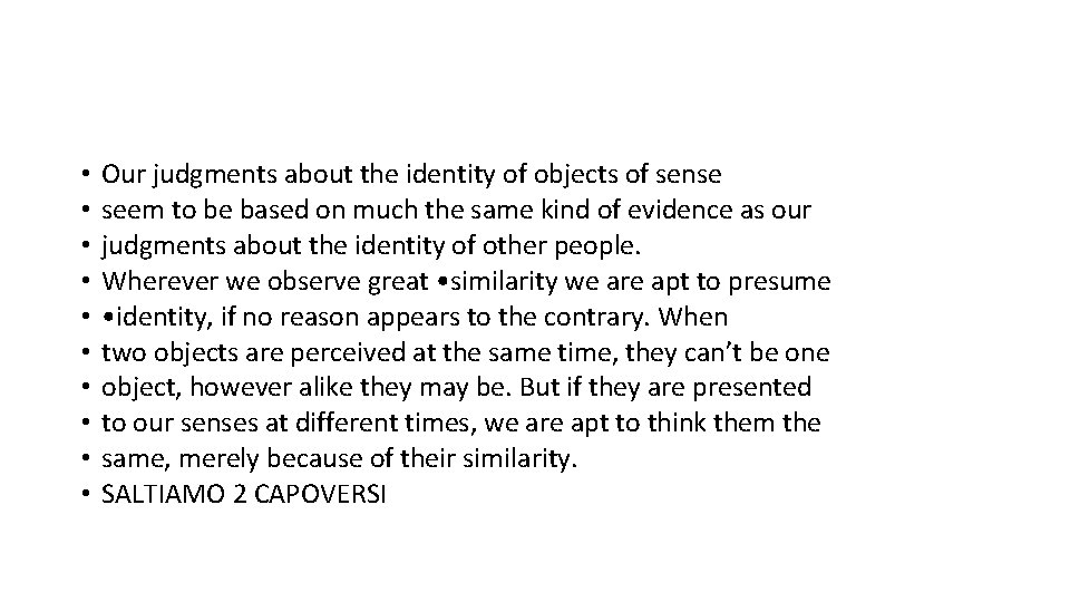  • • • Our judgments about the identity of objects of sense seem