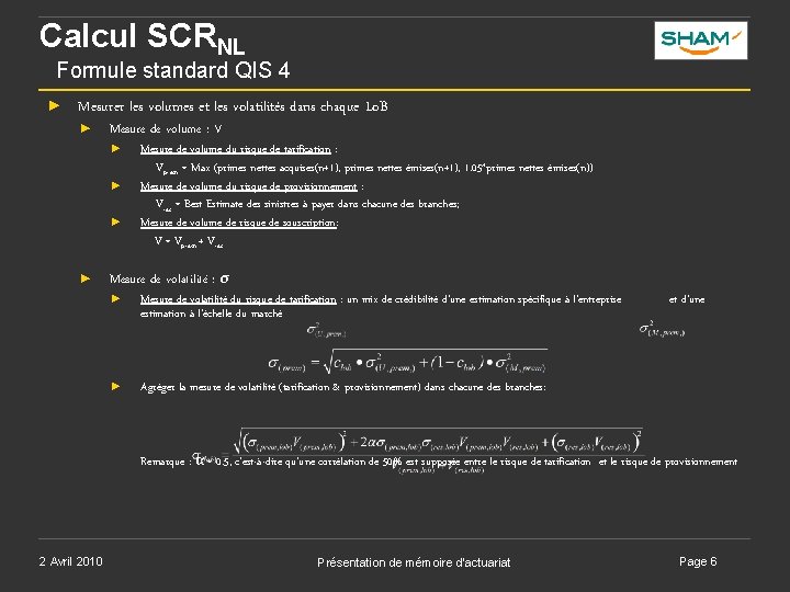 Calcul SCRNL Formule standard QIS 4 ► Mesurer les volumes et les volatilités dans Calcul SCRNL Formule standard QIS 4 ► Mesurer les volumes et les volatilités dans
