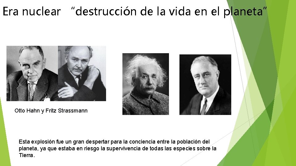 Era nuclear “destrucción de la vida en el planeta” Otto Hahn y Fritz Strassmann