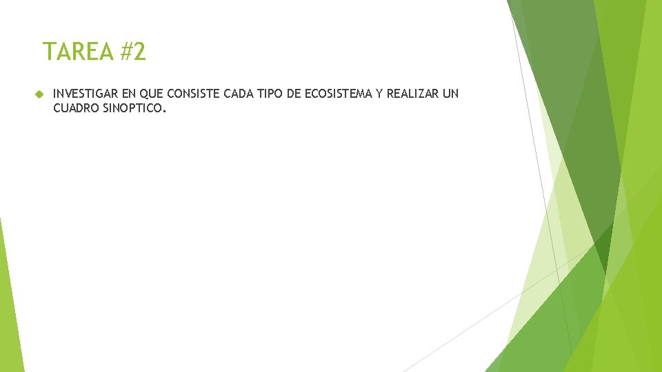 TAREA #2 INVESTIGAR EN QUE CONSISTE CADA TIPO DE ECOSISTEMA Y REALIZAR UN CUADRO