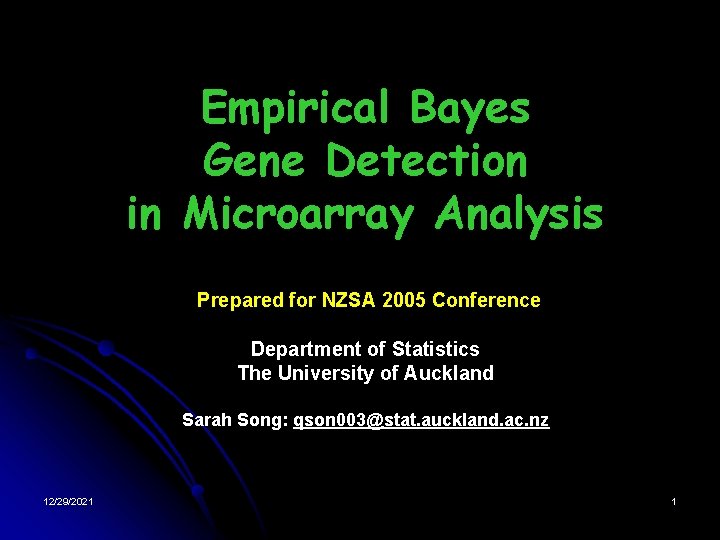 Empirical Bayes Gene Detection in Microarray Analysis Prepared for NZSA 2005 Conference Department of