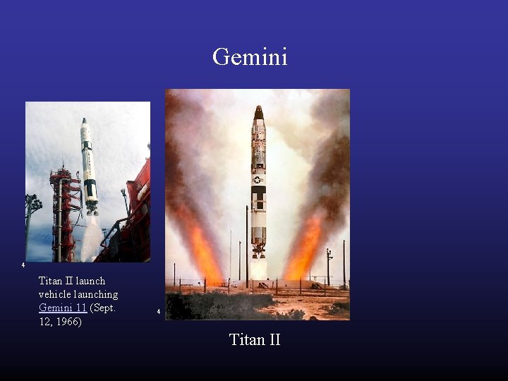 Gemini 4 Titan II launch vehicle launching Gemini 11 (Sept. 12, 1966) 4 Titan