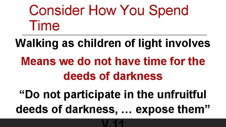 Consider How You Spend Time Walking as children of light involves Means we do