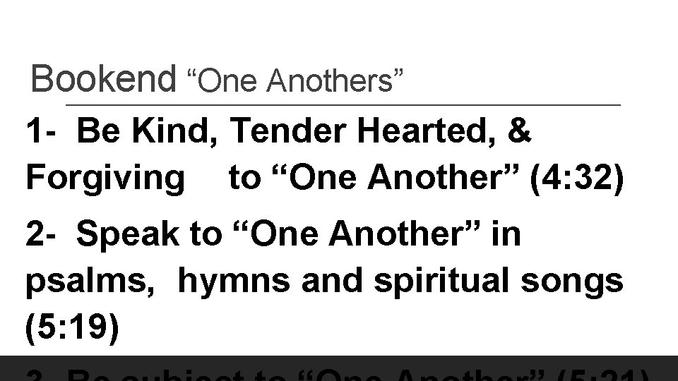 Bookend “One Anothers” 1 - Be Kind, Tender Hearted, & Forgiving to “One Another”