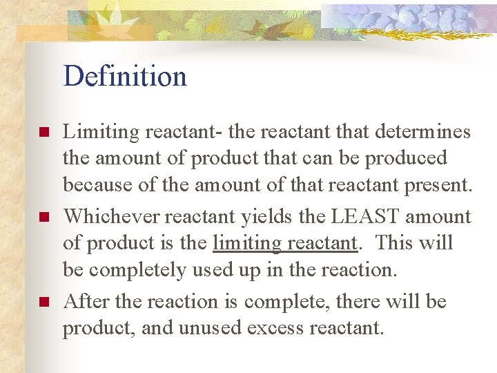 Limiting Reactants Limiting Reactant N N N If