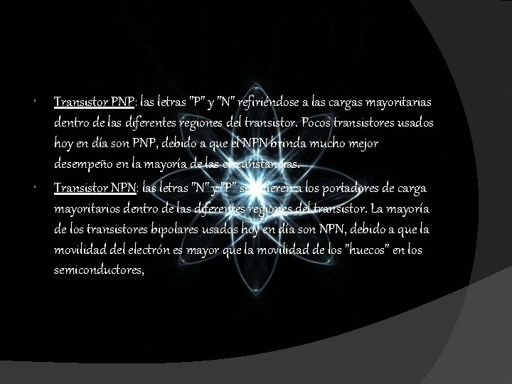 Transistor PNP: las letras "P" y "N" refiriéndose a las cargas mayoritarias dentro Transistor PNP: las letras "P" y "N" refiriéndose a las cargas mayoritarias dentro