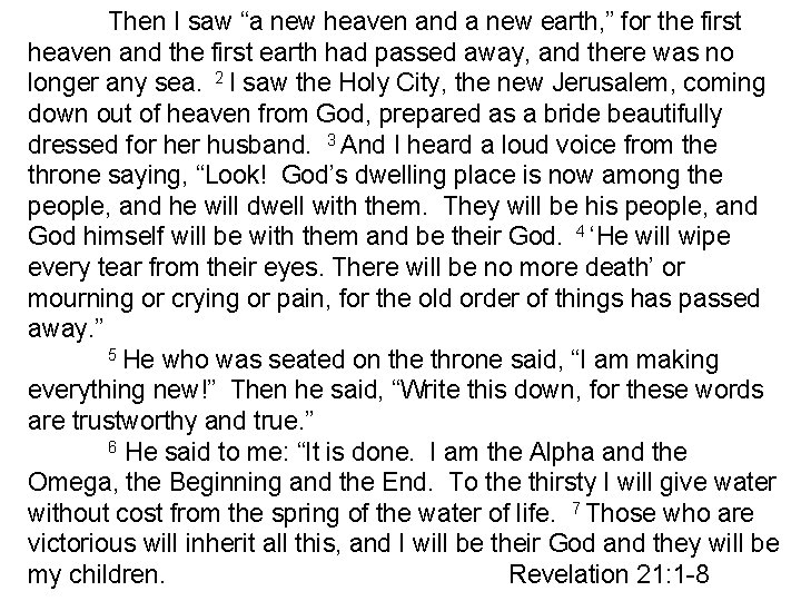 Then I saw “a new heaven and a new earth, ” for the first
