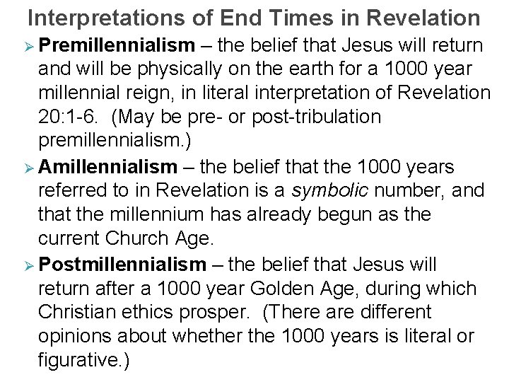 Interpretations of End Times in Revelation Ø Premillennialism – the belief that Jesus will