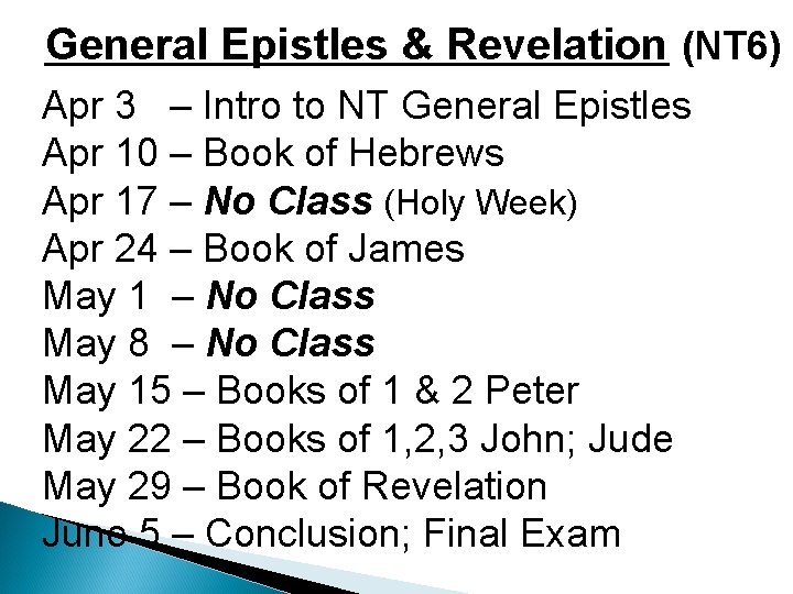 General Epistles & Revelation (NT 6) Apr 3 – Intro to NT General Epistles