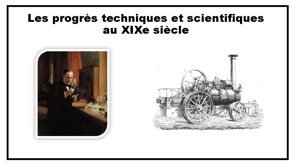 Les progrès techniques et scientifiques au XIXe siècle 
