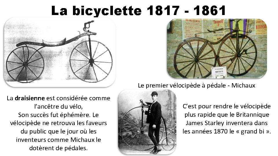 La bicyclette 1817 - 1861 Le premier vélocipède à pédale - Michaux La draisienne