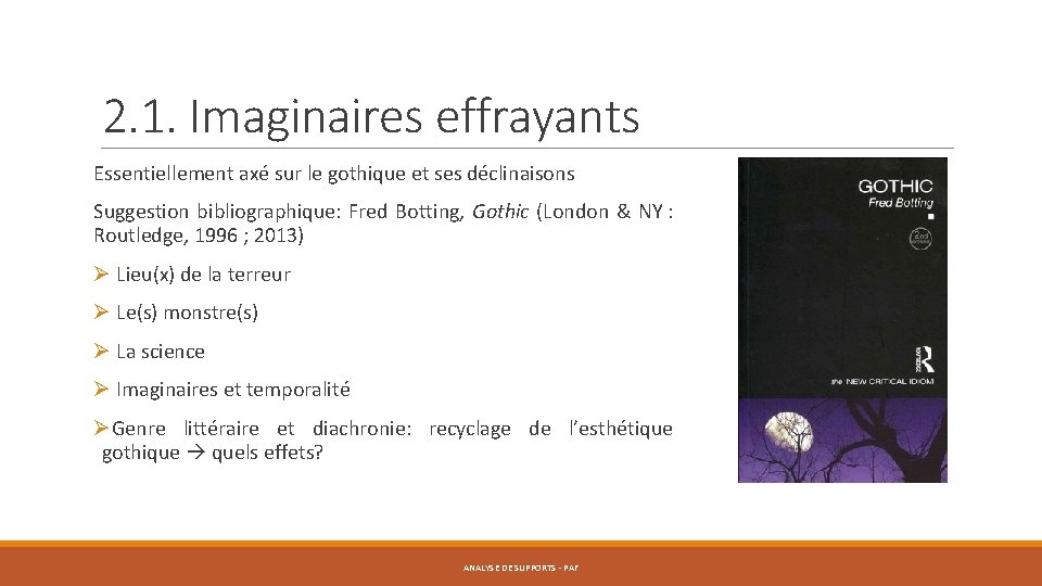 2. 1. Imaginaires effrayants Essentiellement axé sur le gothique et ses déclinaisons Suggestion bibliographique: