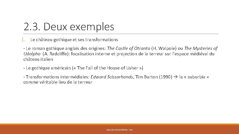 2. 3. Deux exemples 1. Le château gothique et ses transformations - Le roman