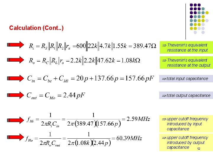 Calculation (Cont. . ) Thevenin’s equivalent resistance at the input Thevenin’s equivalent resistance at Calculation (Cont. . ) Thevenin’s equivalent resistance at the input Thevenin’s equivalent resistance at