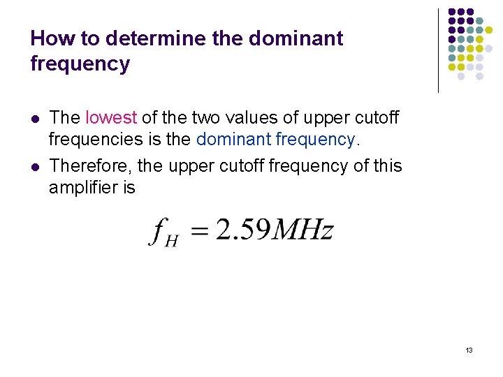 How to determine the dominant frequency l l The lowest of the two values How to determine the dominant frequency l l The lowest of the two values
